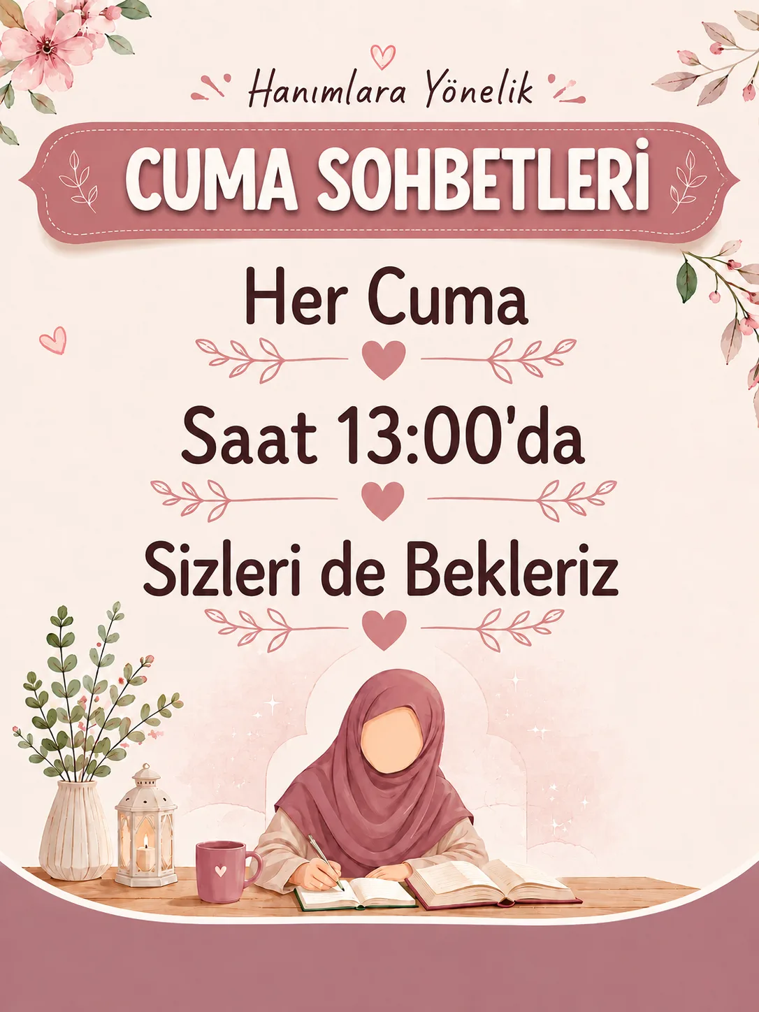 Hanımlara yönelik Cuma Sohbetleri afişi - Her Cuma saat 13:00