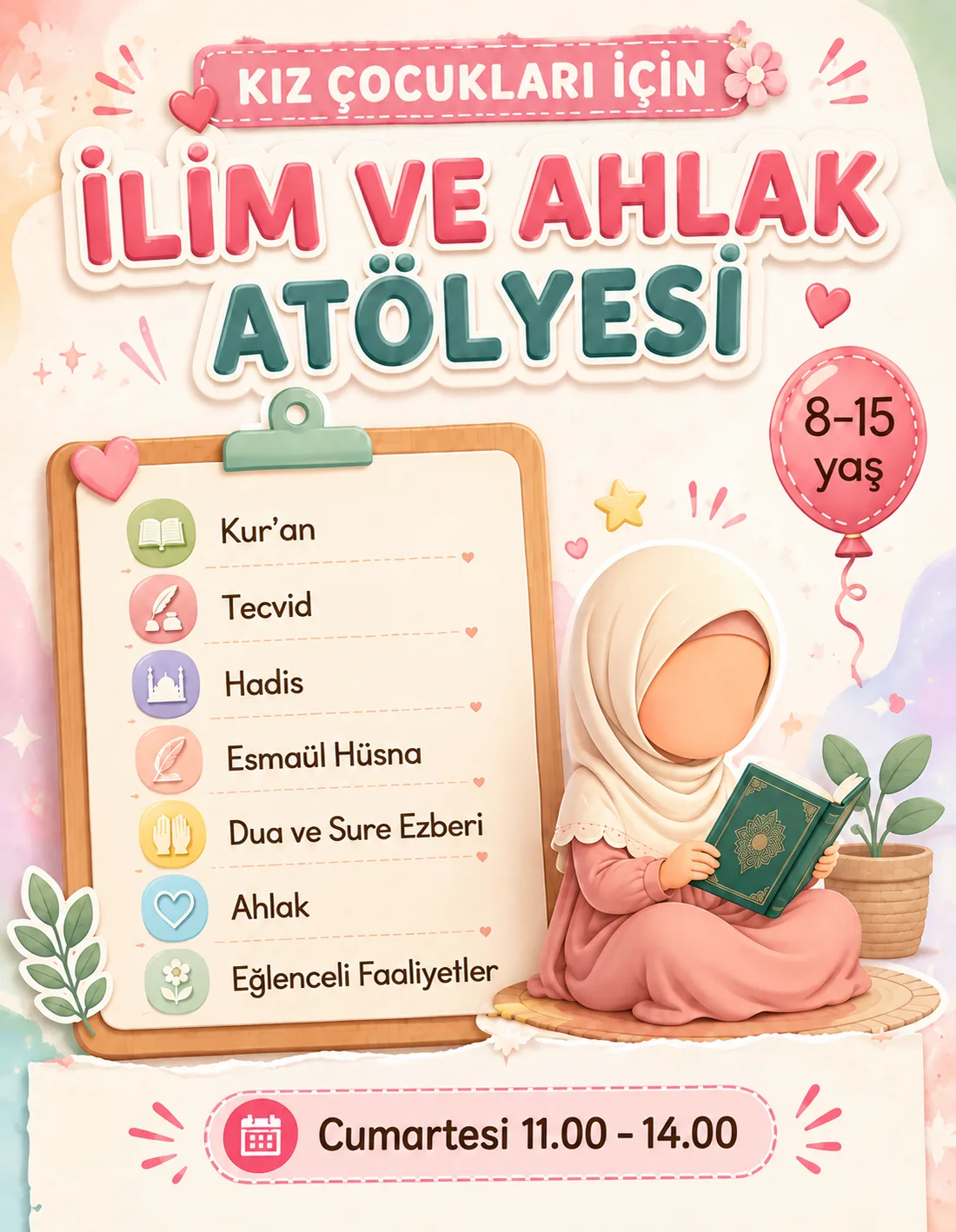 Kız çocukları için İlim ve Ahlak Atölyesi afişi - 8-15 yaş, Cumartesi 11:00-14:00